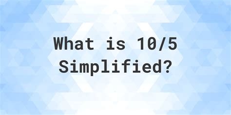 10 5 Simplified